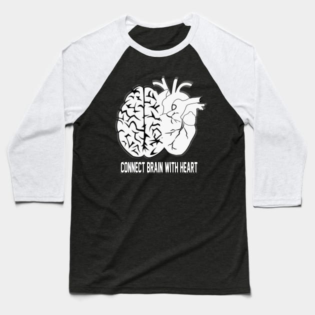 Connect brain With heart Baseball T-Shirt by karimydesign